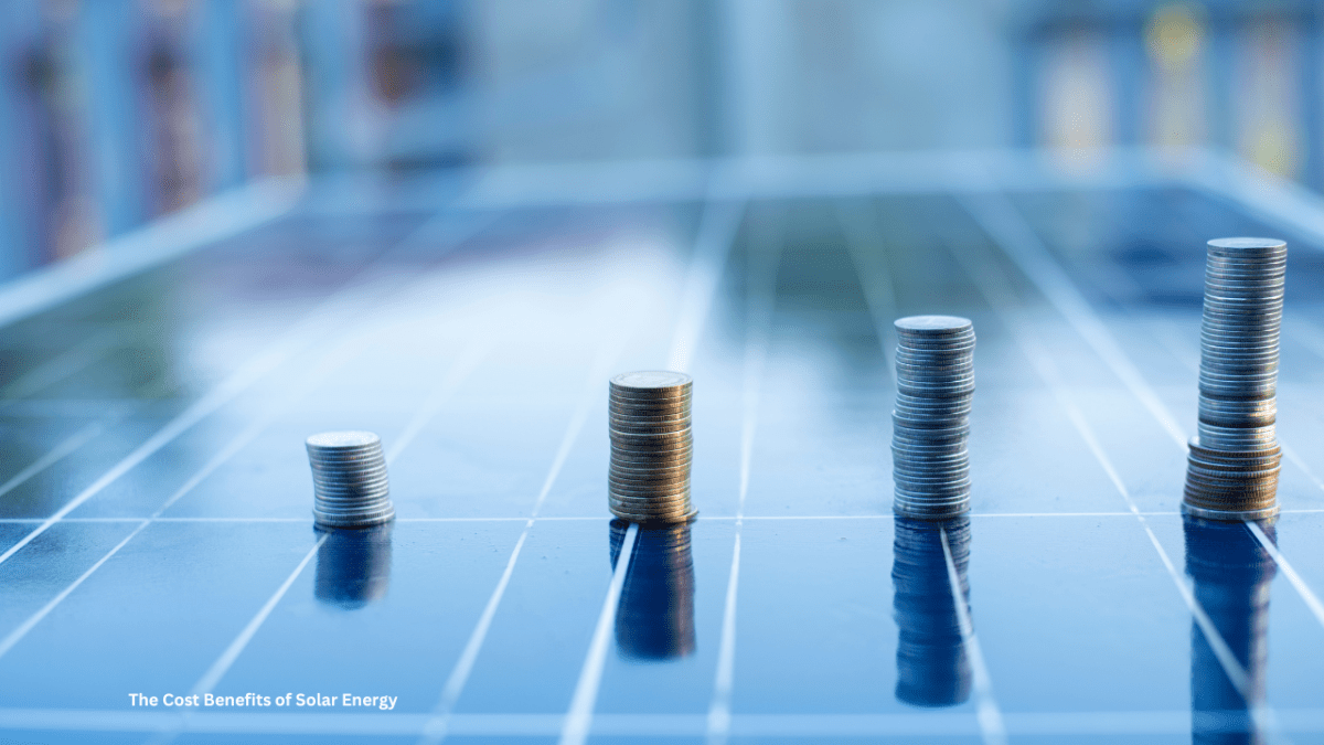 The Cost Benefits of Solar Energy