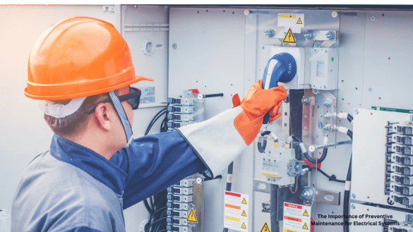 The Importance of Preventive Maintenance for Electrical Systems