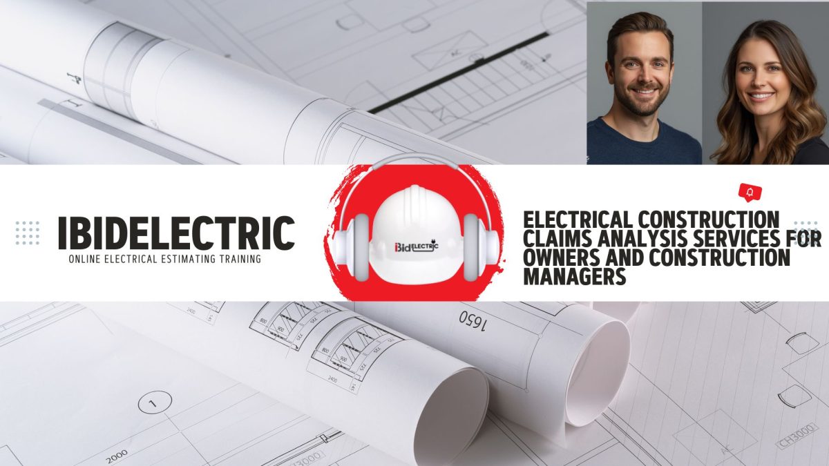 Electrical Construction Claims Analysis Services for Owners and Contractors