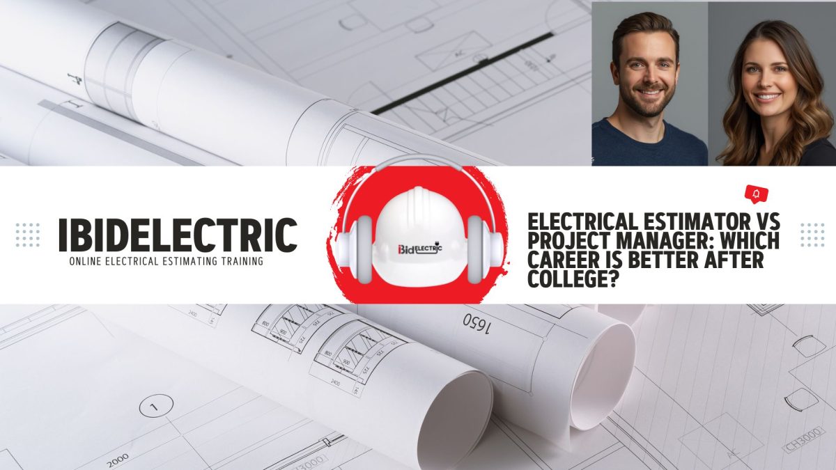 Electrical Estimator vs Project Manager: Which Career Is Better After College?