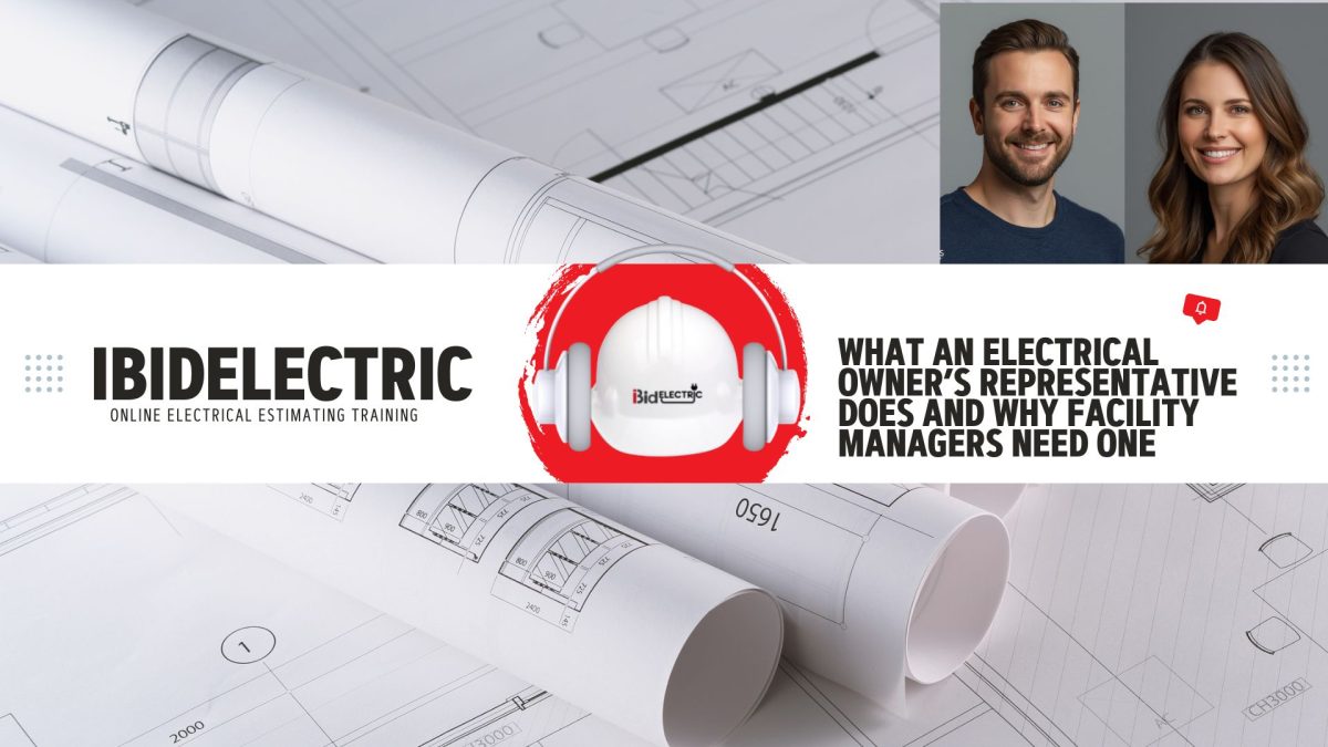 What an Electrical Owner’s Representative Does and Why Facility Managers Need One