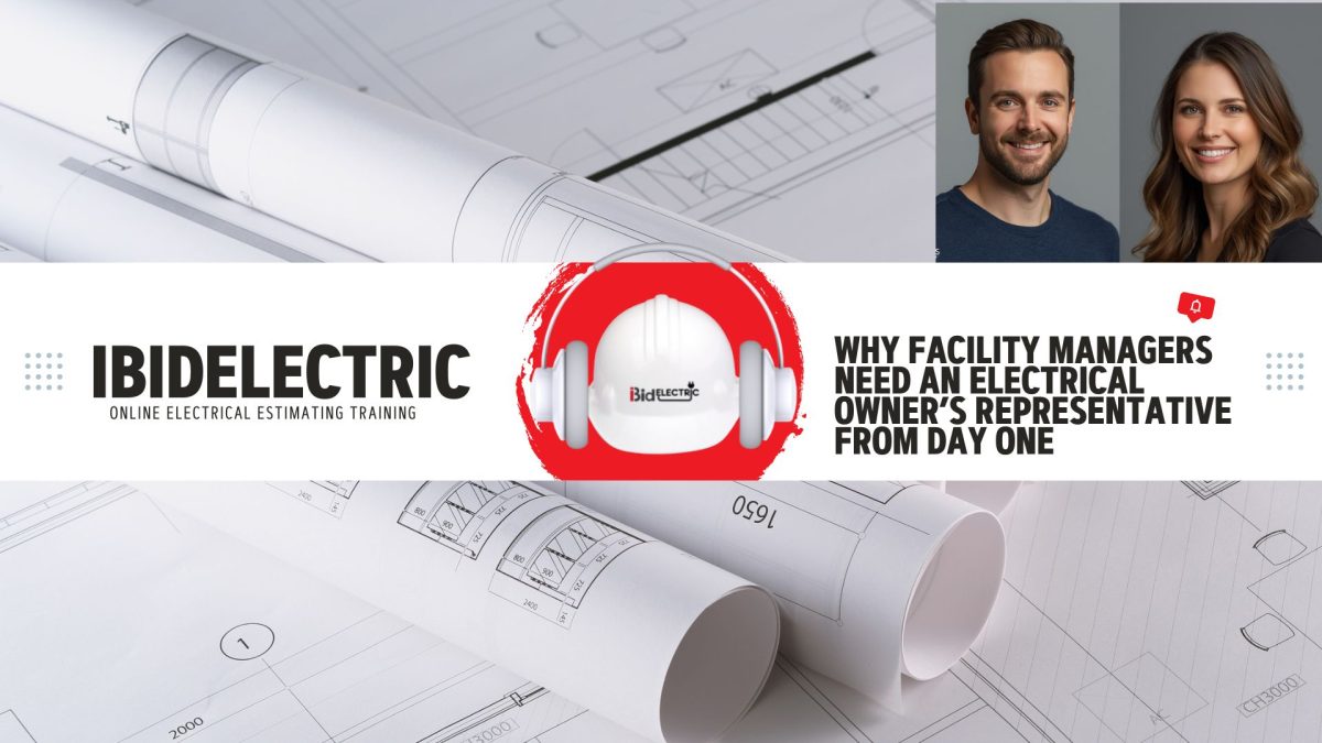 Why Facility Managers Need an Electrical Owner’s Representative from Day One